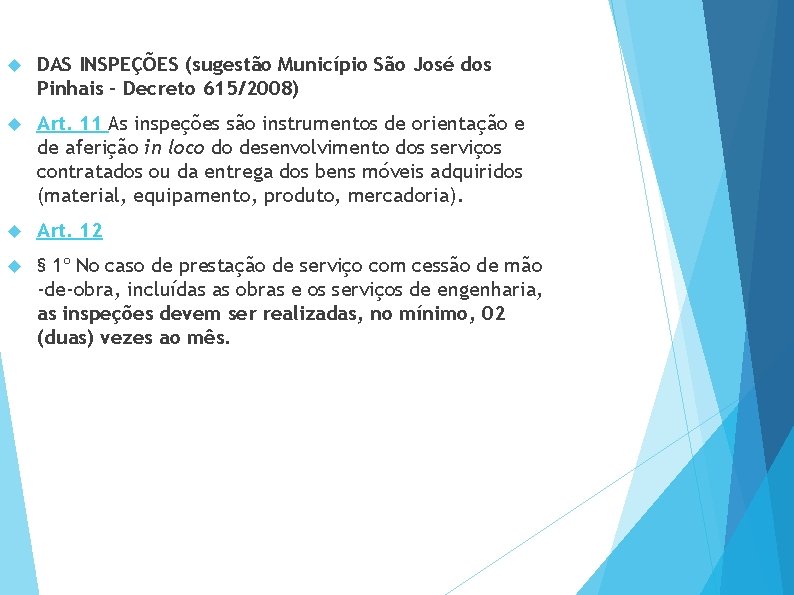  DAS INSPEÇÕES (sugestão Município São José dos Pinhais – Decreto 615/2008) Art. 11