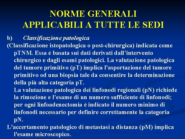 NORME GENERALI APPLICABILI A TUTTE LE SEDI b) Classificazione patologica (Classificazione istopatologica o post-chirurgica)