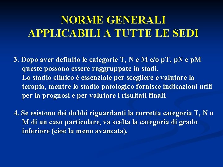 NORME GENERALI APPLICABILI A TUTTE LE SEDI 3. Dopo aver definito le categorie T,