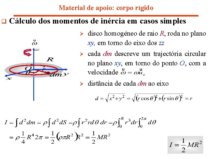 Material de apoio: corpo rígido q Cálculo dos momentos de inércia em casos simples