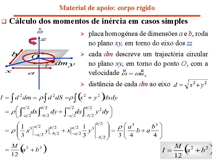 Material de apoio: corpo rígido q Cálculo dos momentos de inércia em casos simples