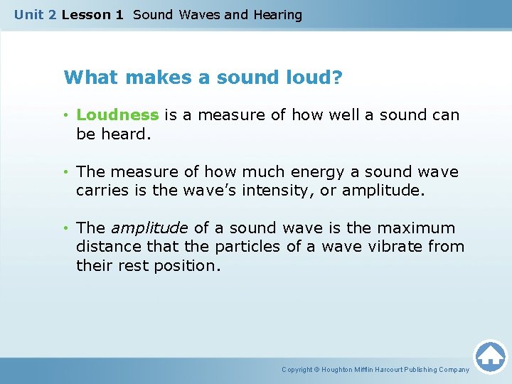 Unit 2 Lesson 1 Sound Waves and Hearing What makes a sound loud? •