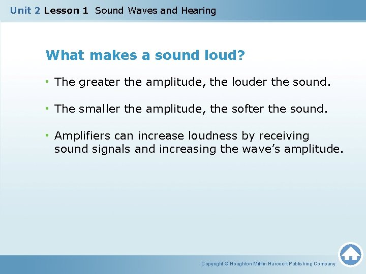 Unit 2 Lesson 1 Sound Waves and Hearing What makes a sound loud? •