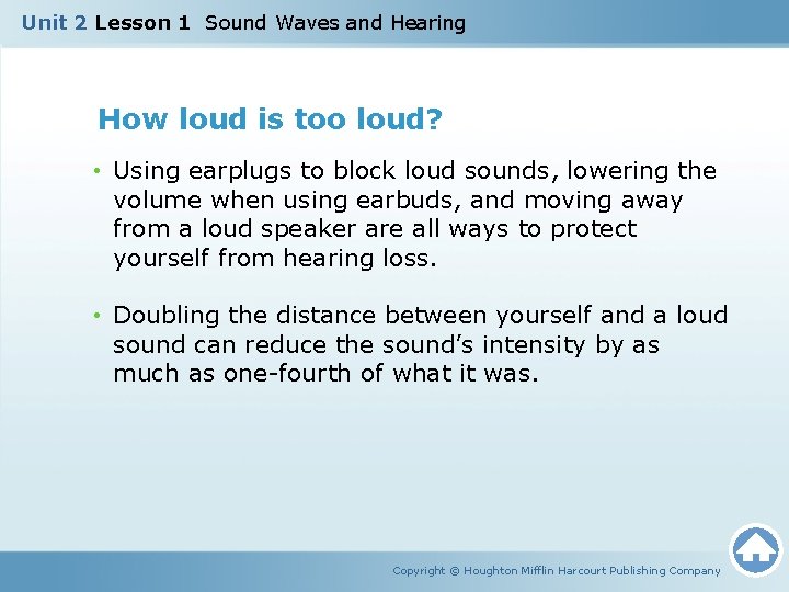 Unit 2 Lesson 1 Sound Waves and Hearing How loud is too loud? •