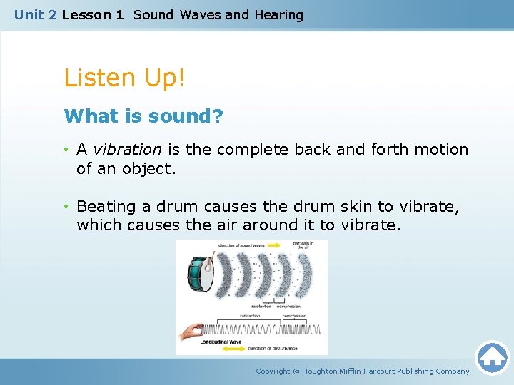 Unit 2 Lesson 1 Sound Waves and Hearing Listen Up! What is sound? •