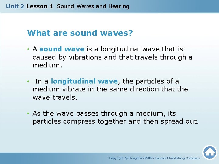 Unit 2 Lesson 1 Sound Waves and Hearing What are sound waves? • A