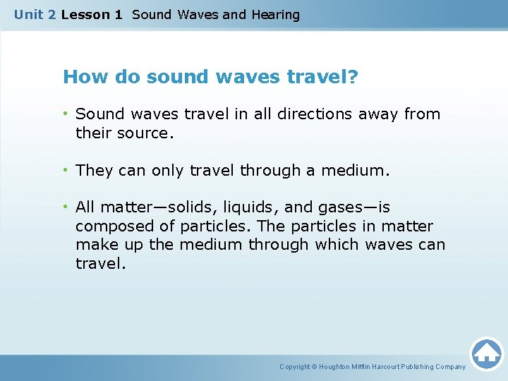 Unit 2 Lesson 1 Sound Waves and Hearing How do sound waves travel? •