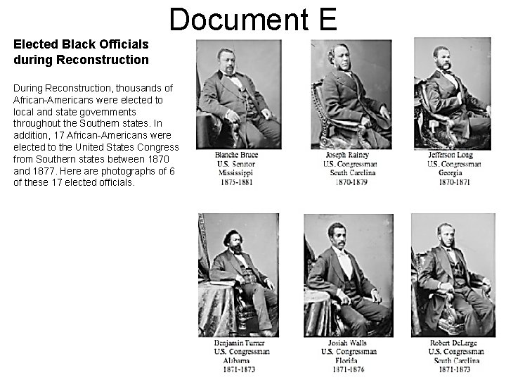 Document E Elected Black Officials during Reconstruction During Reconstruction, thousands of African-Americans were elected