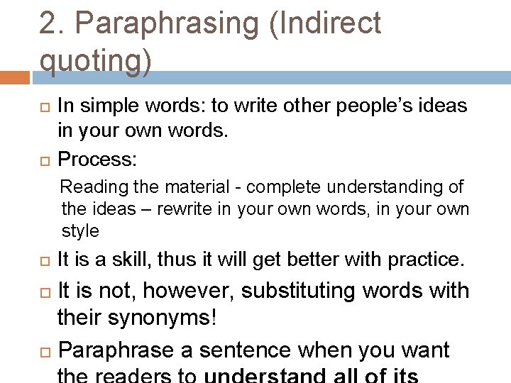 2. Paraphrasing (Indirect quoting) In simple words: to write other people’s ideas in your