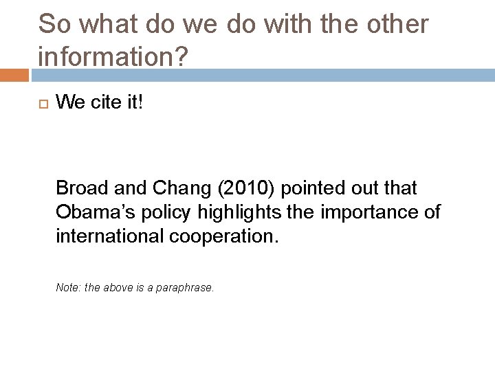 So what do we do with the other information? We cite it! Broad and