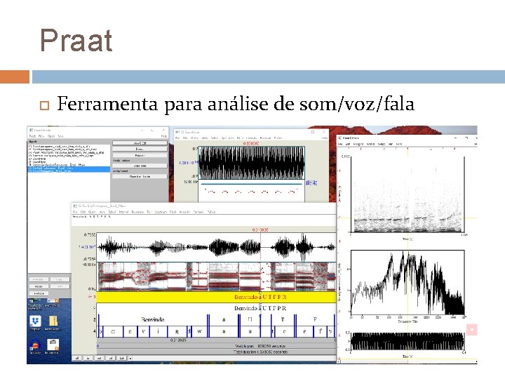 Praat Ferramenta para análise de som/voz/fala 