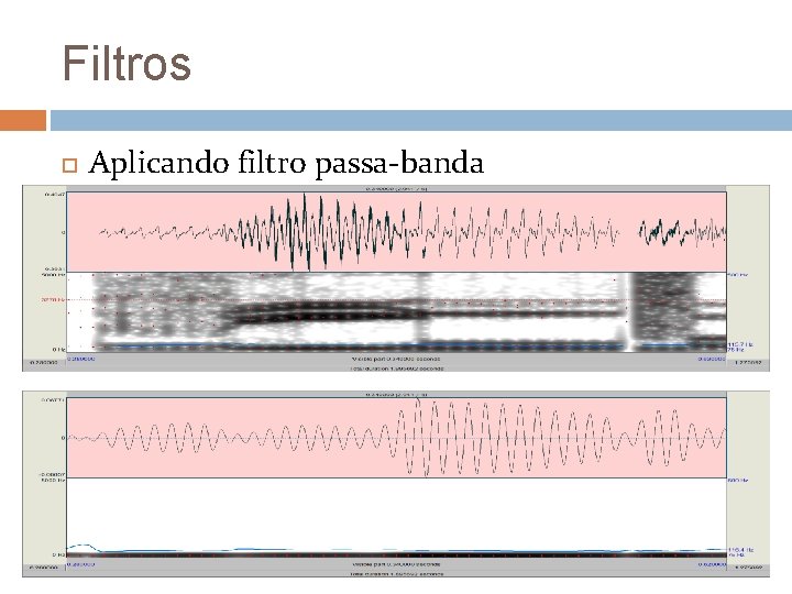 Filtros Aplicando filtro passa-banda 