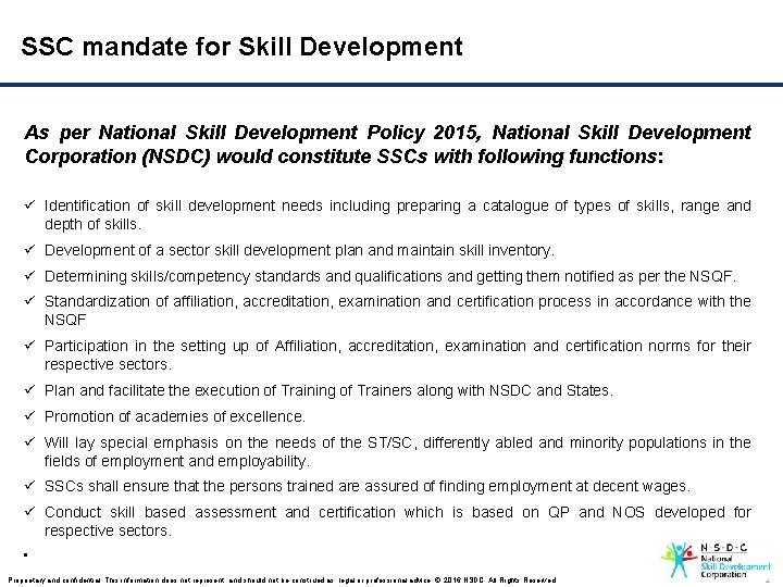 SSC mandate for Skill Development As per National Skill Development Policy 2015, National Skill