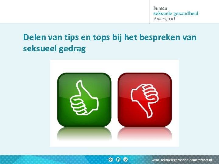 Delen van tips en tops bij het bespreken van seksueel gedrag Delen van tips en tops bij het bespreken van seksueel gedrag