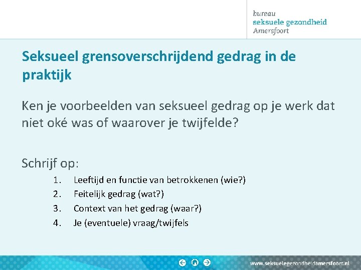 Seksueel grensoverschrijdend gedrag in de praktijk Ken je voorbeelden van seksueel gedrag op je Seksueel grensoverschrijdend gedrag in de praktijk Ken je voorbeelden van seksueel gedrag op je