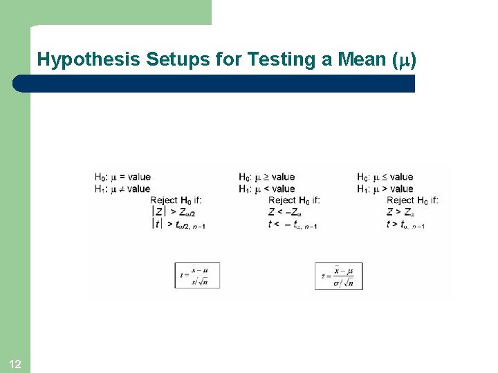 Hypothesis Setups for Testing a Mean ( ) 12 