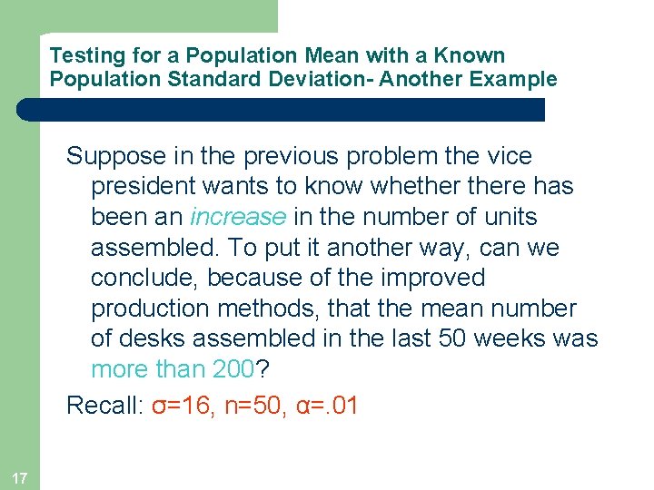 Testing for a Population Mean with a Known Population Standard Deviation- Another Example Suppose