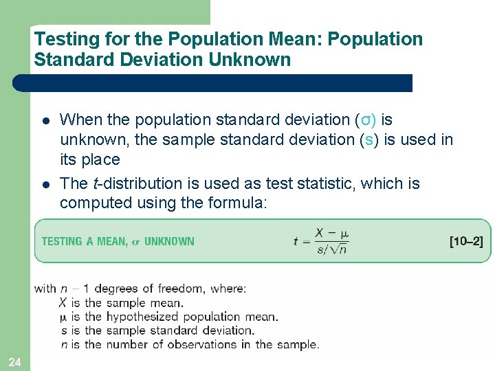 Testing for the Population Mean: Population Standard Deviation Unknown l l 24 When the