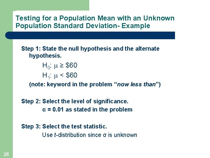 Testing for a Population Mean with an Unknown Population Standard Deviation- Example Step 1: