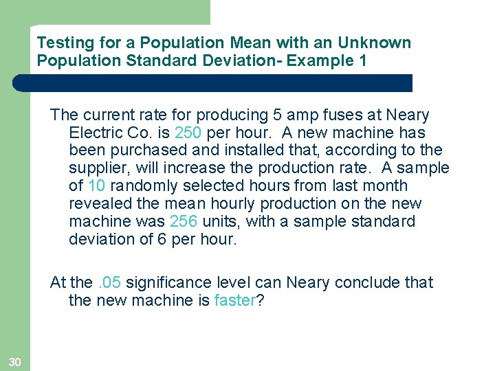 Testing for a Population Mean with an Unknown Population Standard Deviation- Example 1 The