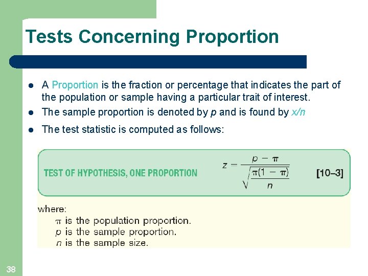 Tests Concerning Proportion l A Proportion is the fraction or percentage that indicates the