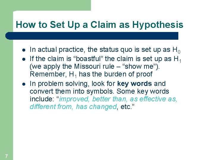 How to Set Up a Claim as Hypothesis l l l 7 In actual