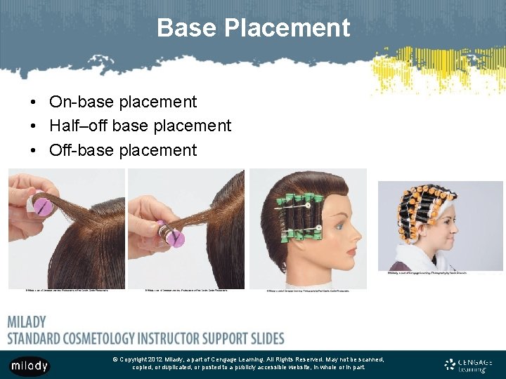 Base Placement • On-base placement • Half–off base placement • Off-base placement © Copyright