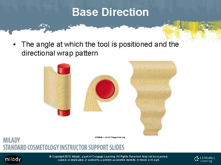 Base Direction • The angle at which the tool is positioned and the directional