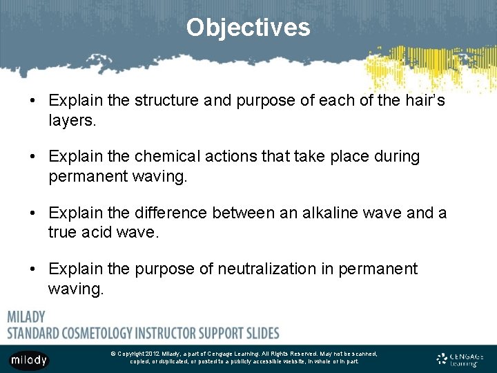 Objectives • Explain the structure and purpose of each of the hair’s layers. •