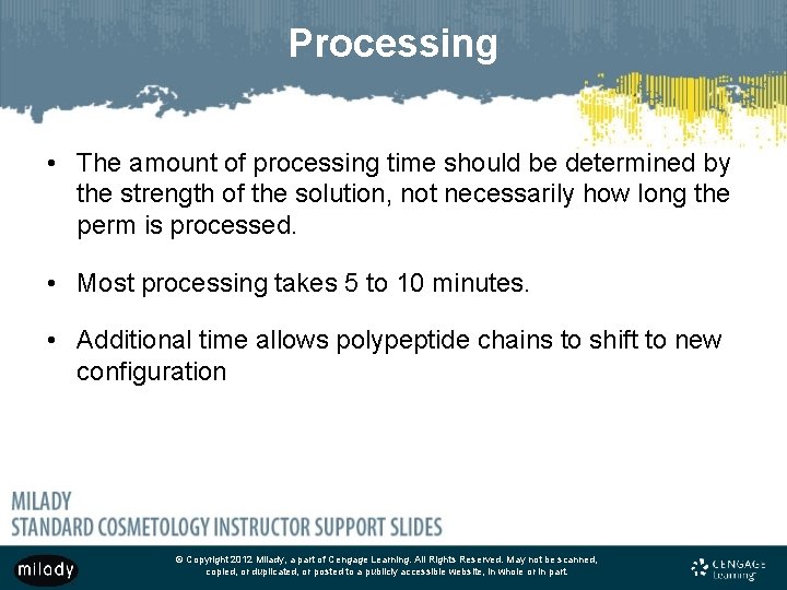 Processing • The amount of processing time should be determined by the strength of