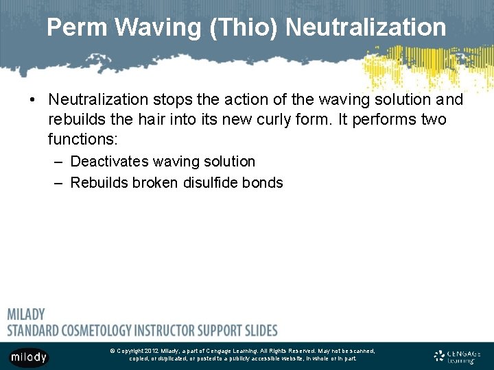 Perm Waving (Thio) Neutralization • Neutralization stops the action of the waving solution and