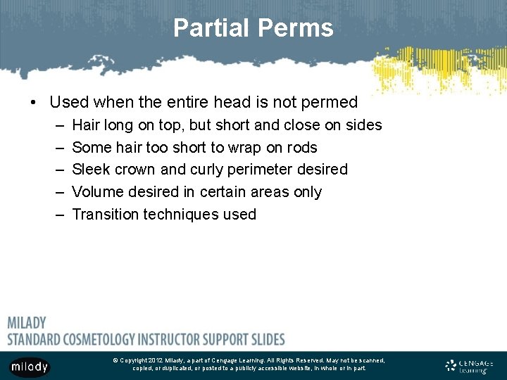 Partial Perms • Used when the entire head is not permed – – –