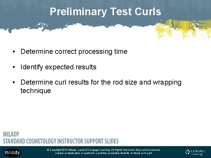 Preliminary Test Curls • Determine correct processing time • Identify expected results • Determine