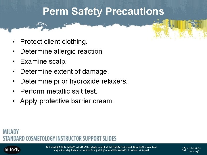 Perm Safety Precautions • • Protect client clothing. Determine allergic reaction. Examine scalp. Determine
