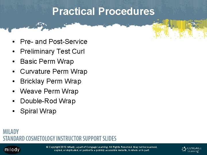 Practical Procedures • • Pre- and Post-Service Preliminary Test Curl Basic Perm Wrap Curvature