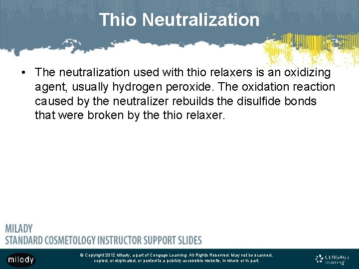 Thio Neutralization • The neutralization used with thio relaxers is an oxidizing agent, usually