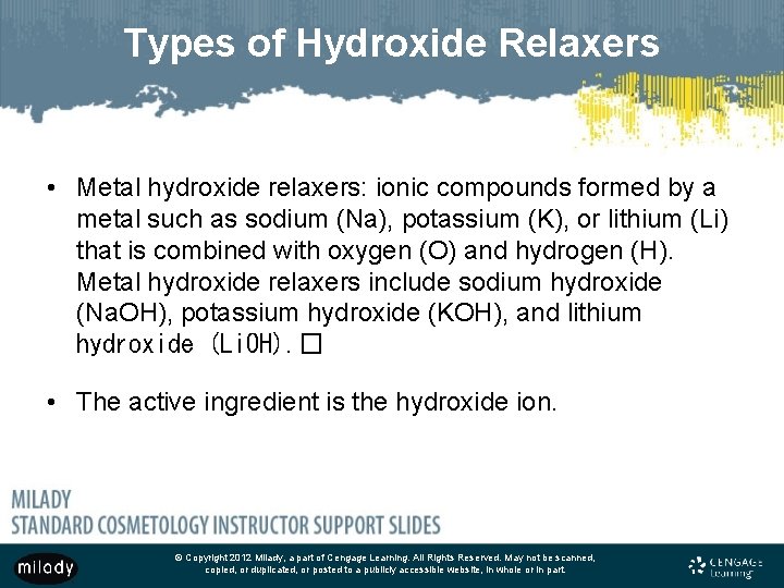 Types of Hydroxide Relaxers • Metal hydroxide relaxers: ionic compounds formed by a metal