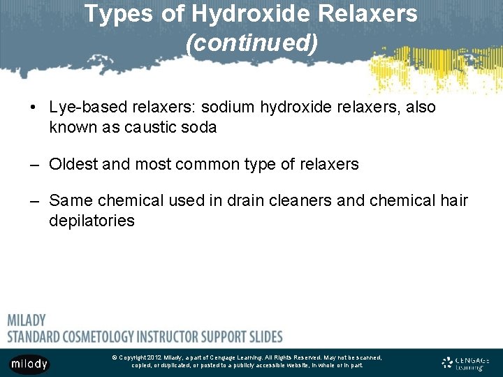 Types of Hydroxide Relaxers (continued) • Lye-based relaxers: sodium hydroxide relaxers, also known as