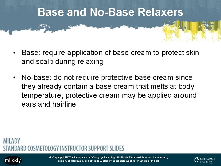 Base and No-Base Relaxers • Base: require application of base cream to protect skin