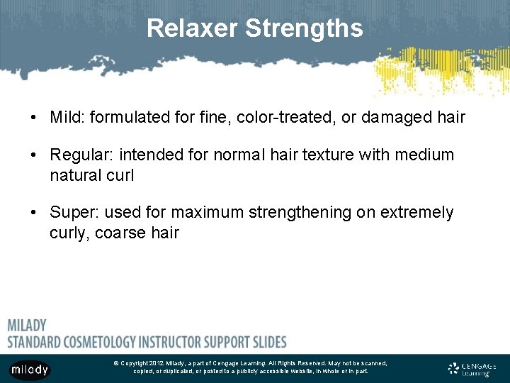Relaxer Strengths • Mild: formulated for fine, color-treated, or damaged hair • Regular: intended