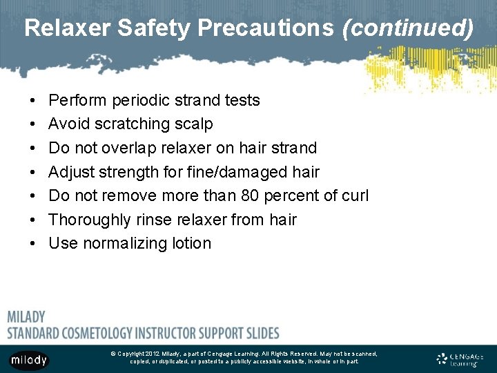 Relaxer Safety Precautions (continued) • • Perform periodic strand tests Avoid scratching scalp Do