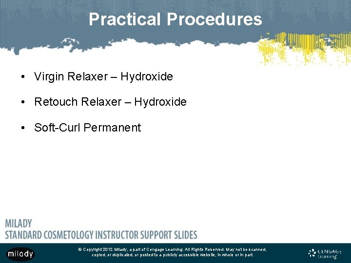 Practical Procedures • Virgin Relaxer – Hydroxide • Retouch Relaxer – Hydroxide • Soft-Curl