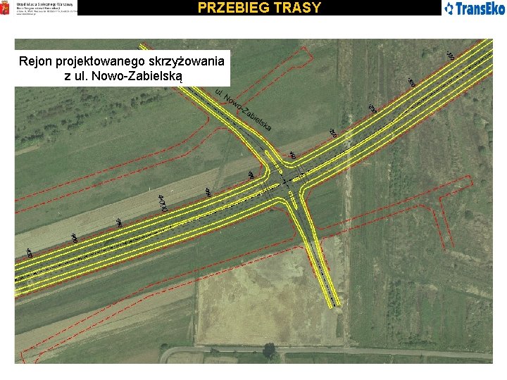 PRZEBIEG TRASY Rejon projektowanego skrzyżowania z ul. Nowo-Zabielską 