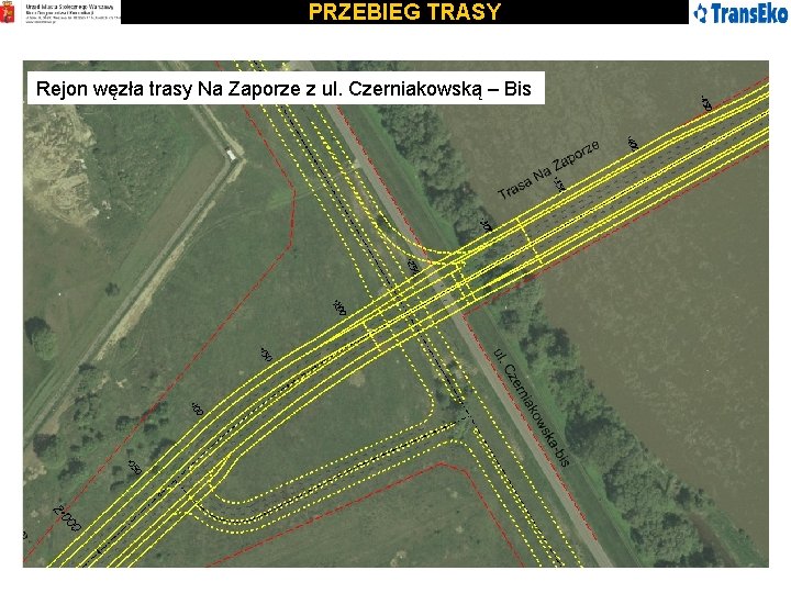 PRZEBIEG TRASY Rejon węzła trasy Na Zaporze z ul. Czerniakowską – Bis 