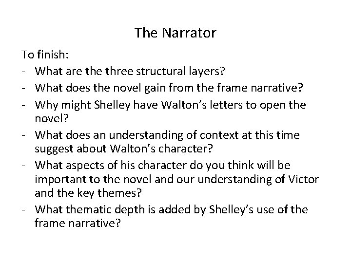 The Narrator To finish: - What are three structural layers? - What does the
