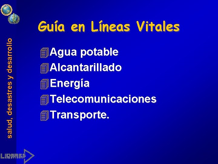 salud, desastres y desarrollo Guía en Líneas Vitales 4 Agua potable 4 Alcantarillado 4