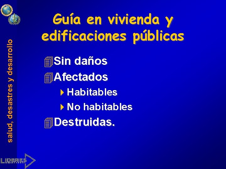 salud, desastres y desarrollo Guía en vivienda y edificaciones públicas 4 Sin daños 4 salud, desastres y desarrollo Guía en vivienda y edificaciones públicas 4 Sin daños 4