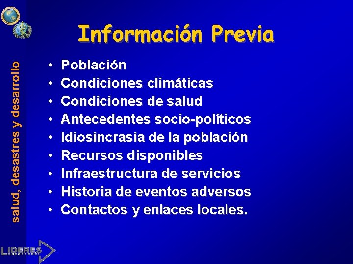 salud, desastres y desarrollo Información Previa • • • Población Condiciones climáticas Condiciones de