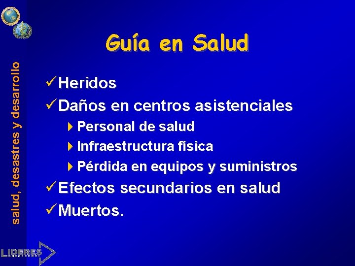 salud, desastres y desarrollo Guía en Salud ü Heridos ü Daños en centros asistenciales