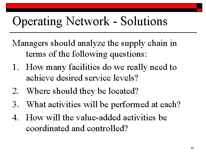 Operating Network - Solutions Managers should analyze the supply chain in terms of the